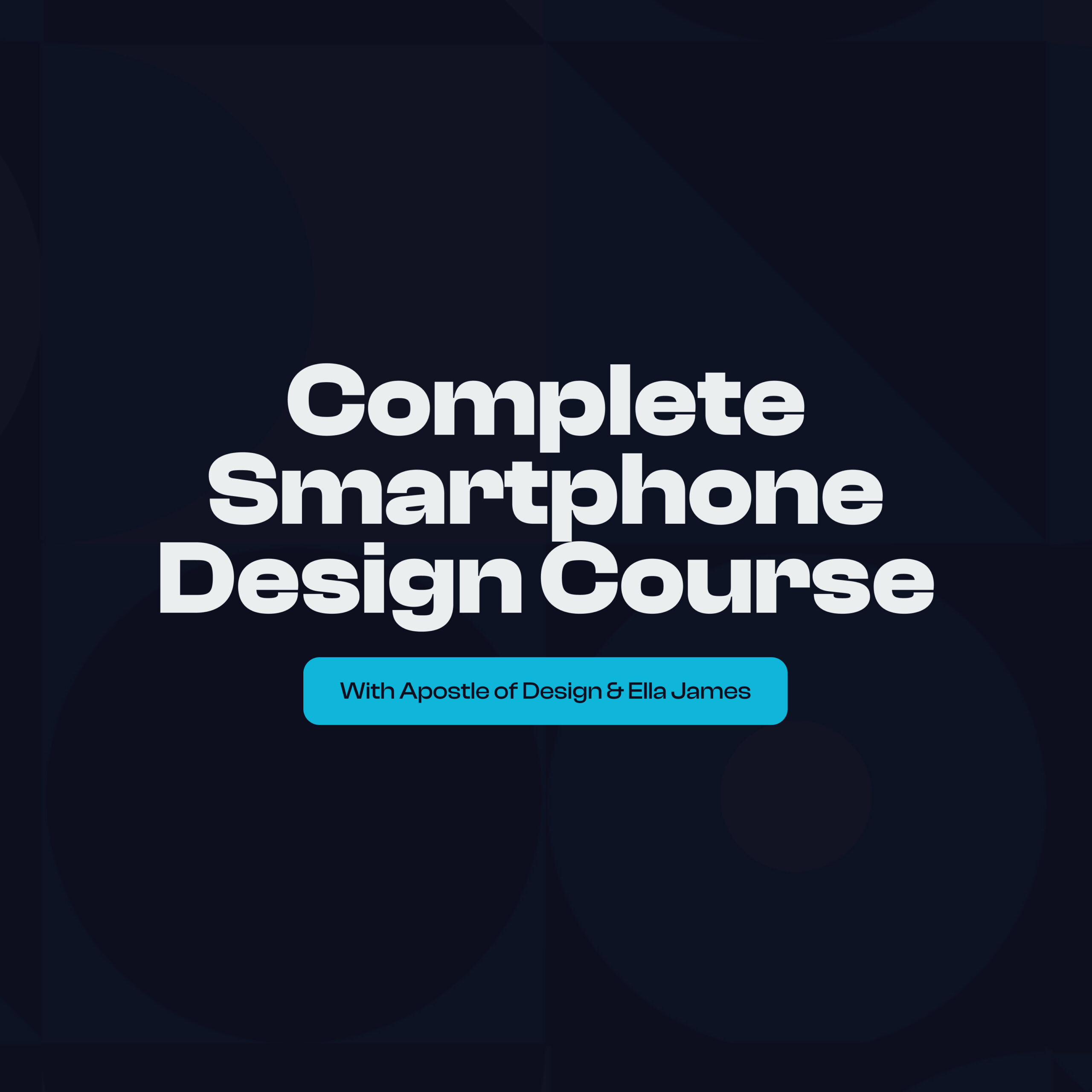 Complete Smartphone Design Course